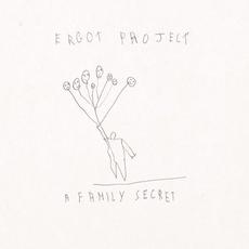 A Family Secret mp3 Album by Ergot Project