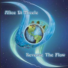 Reverse the Flow mp3 Album by Alice Di Micele