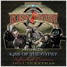 Unfinished Business (Deluxe Extras) mp3 Album by Mitchell's Kiss Of The Gypsy