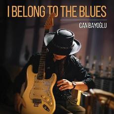 I Belong To The Blues mp3 Album by Can Bayoglu