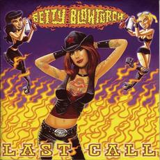 Last Call mp3 Album by Betty Blowtorch