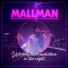 We Only Have Each Other In The Night mp3 Album by Mark Mallman