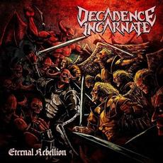 Eternal Rebellion mp3 Album by Decadence Incarnate