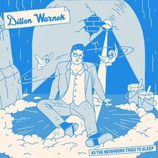 As the Neighbors Tried to Sleep mp3 Album by Dillon Warnek