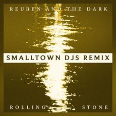 Rolling Stone (Smalltown DJs Remix) mp3 Single by Reuben And The Dark