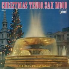 Christmas Tenor Sax Mood mp3 Album by The Chunk Williams Orch.