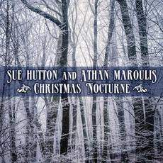 Christmas Nocturne mp3 Album by Sue Hutton And Athan Maroulis