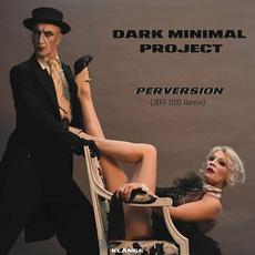 Perversion (JEFF DSG Remix) mp3 Single by Dark Minimal Project