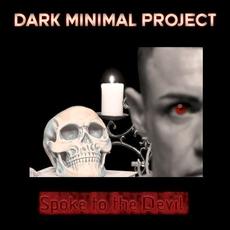 Spoke to the Devil mp3 Single by Dark Minimal Project