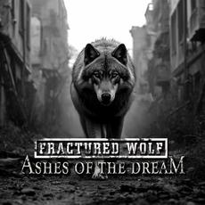 Ashes of the Dream mp3 Album by Fractured Wolf