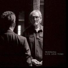 Life and Time mp3 Album by Mike Reid & Joe Henry