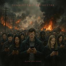 Burn You Down mp3 Single by Dynalectric Orchestra
