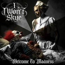 Welcome to Madness mp3 Album by I Won't Skye