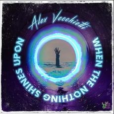 When the Nothing Shines Upon mp3 Album by Alex Vecchietti