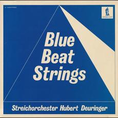 Blue Beat Strings mp3 Album by Streichorchester Hubert Deuringer