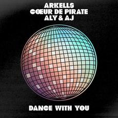 Dance With You (feat. Cœur de pirate, Aly & AJ) mp3 Single by Arkells
