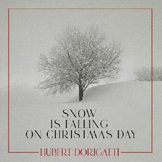 Snow Is Falling On Christmas Day mp3 Single by Hubert Dorigatti