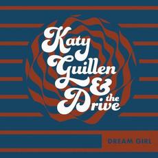 Dream Girl mp3 Album by Katy Guillen & The Drive
