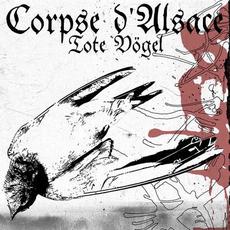 Tote Vögel mp3 Album by Corpse d'Alsace