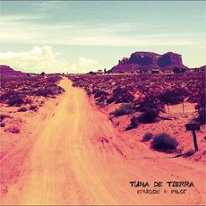 EPisode I: Pilot mp3 Album by Tuna De Tierra