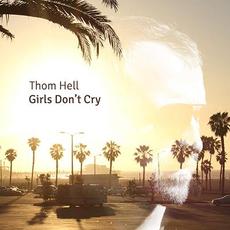 Girls Don't Cry mp3 Single by Thom Hell