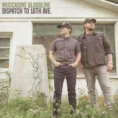 Dispatch to 16th Ave. mp3 Album by Muscadine Bloodline