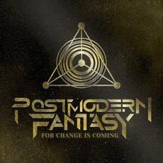 For Change Is Coming mp3 Album by Postmodern Fantasy