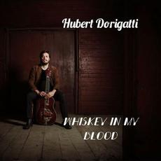 Whiskey In My Blood mp3 Single by Hubert Dorigatti