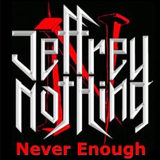 Never Enough mp3 Single by Jeffrey Nothing