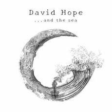 ... And the Sea mp3 Album by David Hope