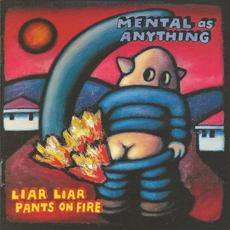 Liar Liar Pants on Fire mp3 Album by Mental As Anything