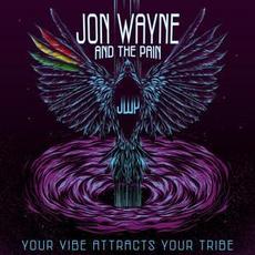 Your Vibe Attracts Your Tribe mp3 Album by Jon Wayne And The Pain