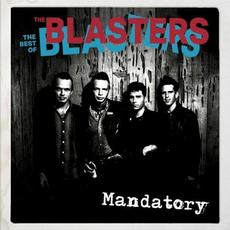 Mandatory: The Best of the Blasters mp3 Artist Compilation by The Blasters