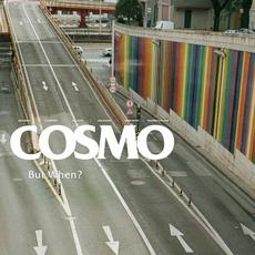 But When? mp3 Album by Cosmo, Jesse Harris, CARM, Will Graefe, Jeremy Gustin, Mike Boschen & Benjamin Lazar Davis