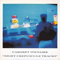 Eight Crepuscule Tracks mp3 Artist Compilation by Cabaret Voltaire