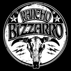 Rancho Bizzarro mp3 Album by Rancho Bizzarro