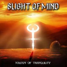 Sounds Of Tranquility mp3 Album by Slight Of Mind