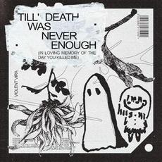 Till’ Death Was Never Enough mp3 Album by VIOLENT VIRA