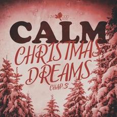 Calm Christmas Dreams, Chap.3 mp3 Compilation by Various Artists