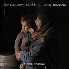 Folk Lullaby (From Mrs. Iran's Husband) mp3 Single by Mehdi Khosravi