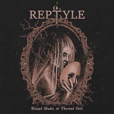 Blazed Shades & Thorned Veils mp3 Album by Reptyle