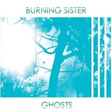 Ghosts mp3 Album by Burning Sister