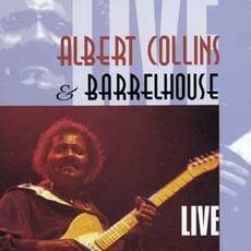 Albert Collins & Barrelhouse Live (Re-Issue) mp3 Live by Albert Collins & Barrelhouse