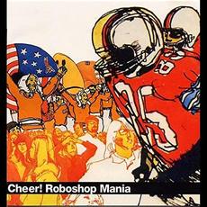 Cheer! Roboshop Mania mp3 Artist Compilation by Roboshop Mania
