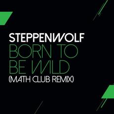 Born To Be Wild (Mathclub Remix) mp3 Remix by Steppenwolf