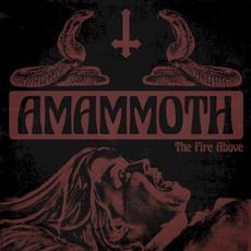 The Fire Above mp3 Album by Amammoth