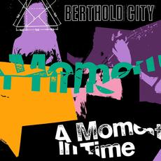 A Moment In Time mp3 Album by Berthold City
