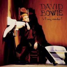 Is It Any Wonder? mp3 Album by David Bowie