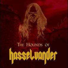 The Hounds of Hasselvander mp3 Album by The Hounds Of Hasselvander