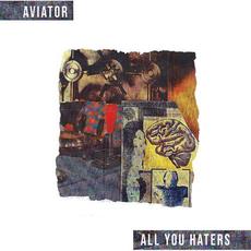 All You Haters mp3 Album by Aviator
